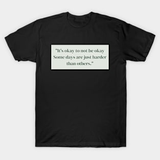 It's okay to not be okay T-Shirt